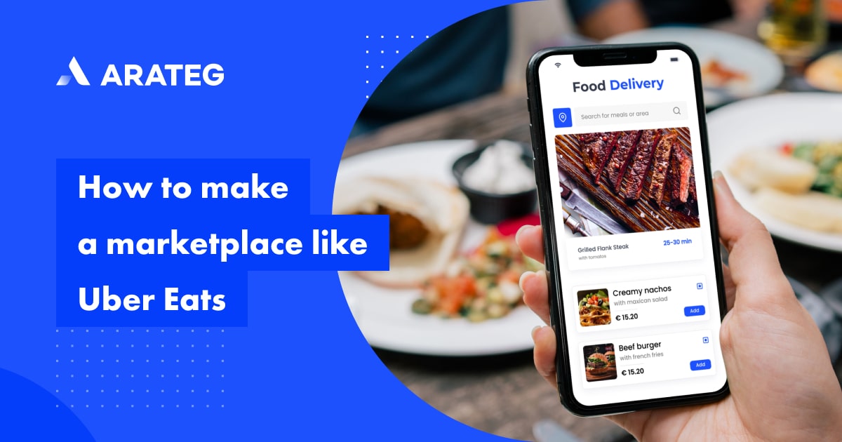 An ultimate guide to building a food delivery app like Uber Eats