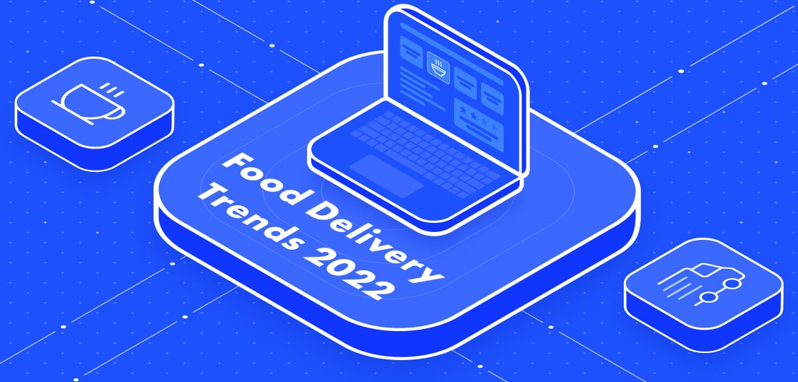 Food delivery trends 2022